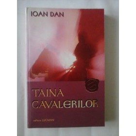 TAINA CAVALERILOR - IOAN DAN